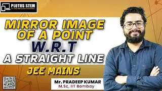 PLUTUS STEM | Maths Mirror Image of a Point w.r.t a Straight Line | JEE Mains | Pradeep Sir