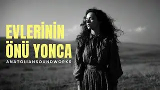 Evlerinin &Ouml;n&uuml; Yonca | Soprano Cover | Anatolian Soundworks