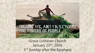 Worship Service for the 3rd Sunday after the Epiphany, January 25th, 2026