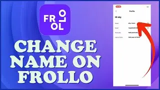 How To Change Name On Frollo? Change Frollo Account Name 2024