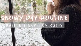 Snowy Day Routine | Karlı Bir G&uuml;n &bull; Ev Rutini &bull; Pizza Ekmekler &bull; Nakış (Cozy Vlog)
