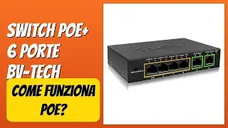 RECENSIONE (2025) : Switch PoE+ 6 porte BV-TECH. DETTAGLI ESSENZIALI
