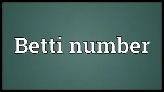 Betti number Meaning