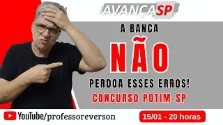 🔥LIVE #184– BANCA AVANÇA-SP -  CONCURSO POTIM-SP- NÃO COMETA ESSES ERROS NA PROVA #avancasp #potim