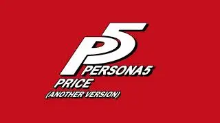 Price (Another Version) - Persona 5