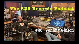 The 525 Records Podcast #26 - Johnny Gibson