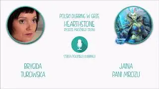 Polski Dubbing w grze Hearthstone - Brygida Turowska jako Jaina, Pani Mrozu