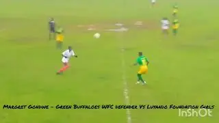 MARGRET GONDWE HIGHLIGHTS - GREEN BUFFALOES WFC VS LUYANDO FOUNDATION 