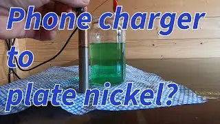Transforming an Old Phone Charger into Nickel Plating