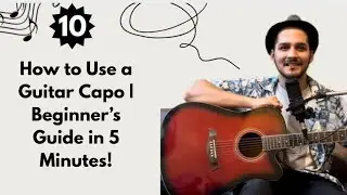 How to Use a Guitar Capo | Beginner&rsquo;s Guide in 5 Minutes!