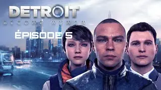 L'humanit&eacute; est un petit souillon - D&eacute;troit Become Human Lets Plays &Eacute;pisode 5