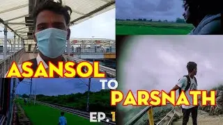ASANSOL TO PARSNATH HILL || HOW TO GO PARSNATH HILL FROM WEST BENGAL || PARSNATH EPISODE:1