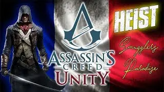 Assassin's Creed Unity Heist NEW Exclusive Solo Stealth Gameplay | Smugglers Paradise HD 1080P