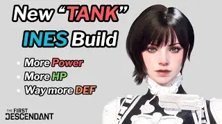 First Descendant - New 'TANK' INES Build Guide - More Power,HP,DEF
