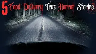 5 Disturbing Real Food Delivery HORROR Stories