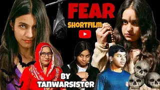 FEAR shortfilm by tanwarsister #viralvideo #horror #fear #shortfilm #scary #ghost #trending