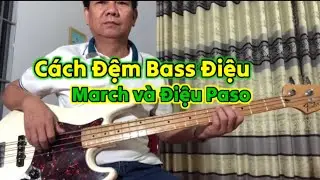 Cách đệm bass Hát Mãi khúc Quân Hành điệu March và điệu paso ..