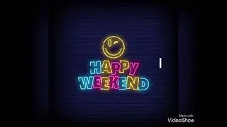 Happy weekend status ||watsapp status ||