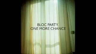 Bloc Party - One More Chance (Ti&euml;sto Remix)