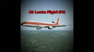 Air Lanka Flight 512 😭