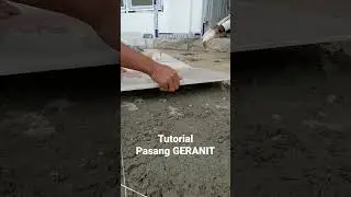 Tutorial Pasang Granit