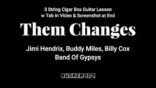 Them Changes by Buddy Miles (Jimi Hendrix - Band of Gypsies) - 3 String Cigar Box Guitar Lesson