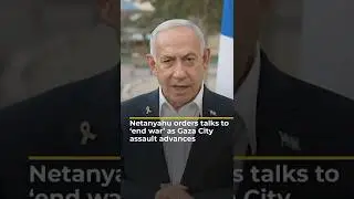 Netanyahu says ready for negotiations as Gaza City takeover advances | AJ #shorts