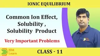 Common Ion Effect, Solubility and Solubility Product Important Model Problems