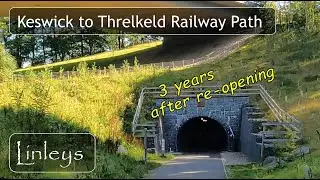 Keswick to Threlkeld Railway Path &bull; A summertime explore along the trail &bull; Moments of nostalgia!