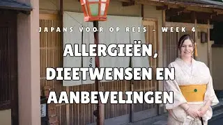 Japans voor op Reis &ndash; Week 4: Allergie&euml;n, Dieetwensen & Aanraders