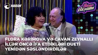 Flora Kərimova Və Cavan Zeynallı İllər Öncə İfa Etdikləri Dueti Yenidən Səsləndirdilər