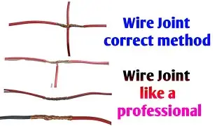 Wire Joint like a Professional || Wire Joint correct Method || 4 Wire joint