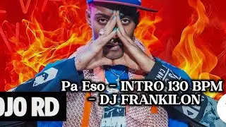 ZOJO RD - Pa Eso - INTRO 130 BPM - DJ FRANKILON