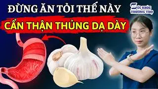 Sự Thật Về Việc Ăn Tỏi Chữa Đau Dạ Dày -Thần Dược Hay Độc Dược?