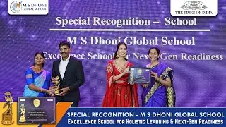 EXCELLENCE SCHOOL FOR NEXT GEN READINESS | TIMES OF INDIA EDUCATION ICON | M S DHONI GLOBAL SCHOOL