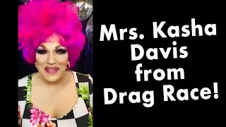 Mr. Kasha Davis from RuPauls Drag Race talks about Workhorse Queen