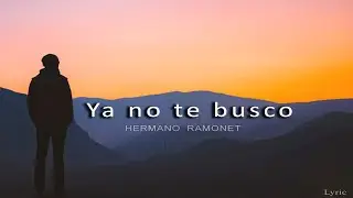 Ya No Te Busco - Hermano Ramonet (Video Lyric)