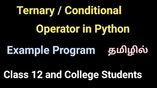 Ternary / Conditional Operator in Python in Tamil |  Class 12 | Example | Chapter 5 computer science