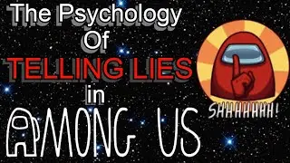 Among Us and the Psychology of Telling Lies