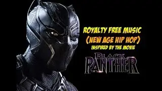 Royalty Free Music (New Age Hip Hop) Black Panther Inspired