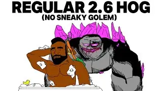 Playing Regular 2.6 Hog&hellip; Without A Sneaky Golem!