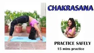 Chakrasana  | Wheel Pose | Reap maximum health benefit | Practice safely #backbend #chakrasana #yoga