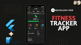 Make Fitness Tracker App Using Flutter and SQLite  | Flutter App 9 | Backslash Code @flutterdev