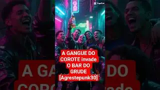 A GANGUE DO COROTE invade O BAR DO GRUDE [Agrestepunk30] #agrestepunk30 #bardogrude #ganguedocorote