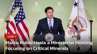 🔴 LIVE: Marco Rubio Hosts a Ministerial Meeting in Washington Focusing on Critical Minerals | AC13