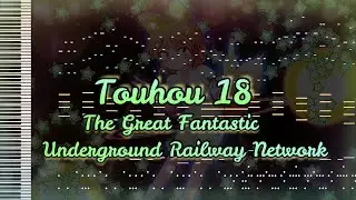Touhou 18 - The Great Fantastic Underground Railway Network - [MIDI]