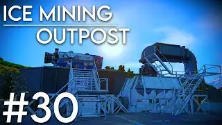 Space Engineers: Solo survival #30 - Ice mining outpost!