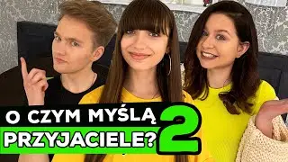 O czym myślą PRZYJACIELE 2️⃣ 😎 [ft. VIKI GABOR, True Beauty Is Internal]