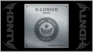 E-Lusive - Mine [HDNSILVER010]
