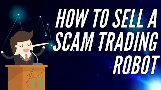 How to Sell a Scam Trading Robot - Numenwave